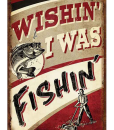 tin_sign_wishin_i_was_fishin_web-1-500×639