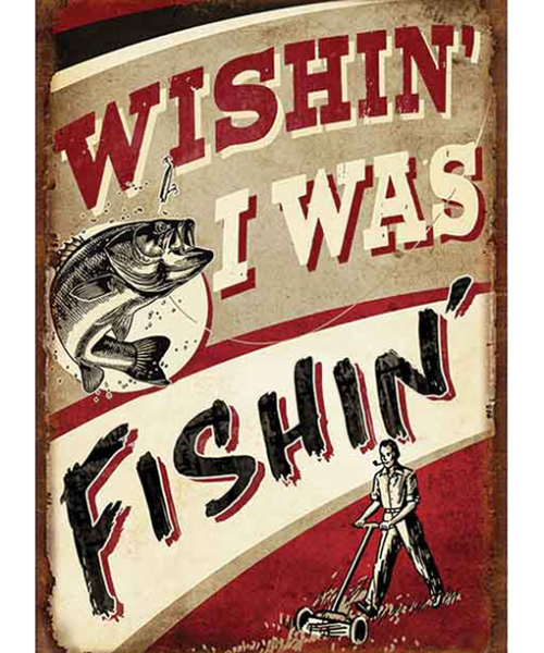 tin_sign_wishin_i_was_fishin_web-1-500x639